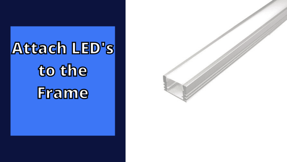 Attaching LED's to the Frame