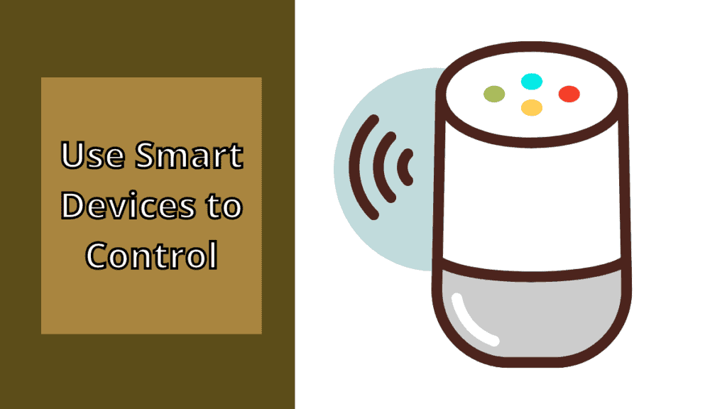 Use Smart Devices to Control